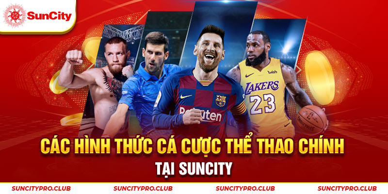 Các hình thức cá cược thể thao chính tại Suncity