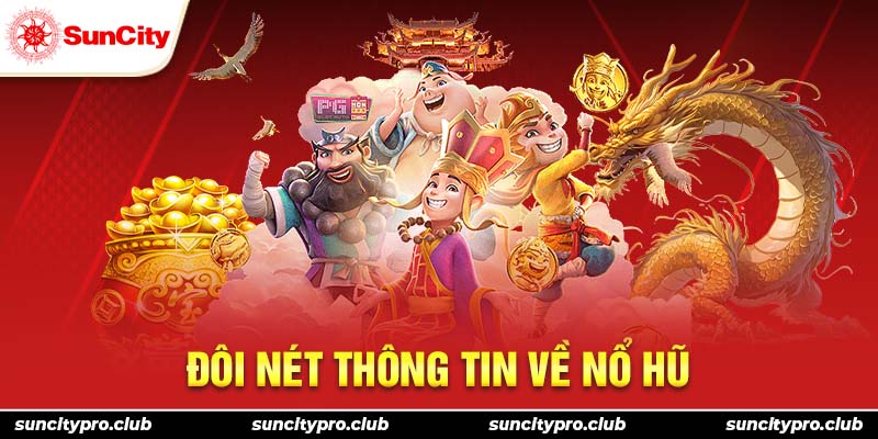 Đôi nét thông tin về nổ hũ