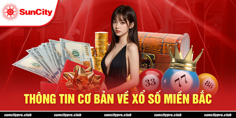 Thông tin cơ bản về xổ số miền Bắc